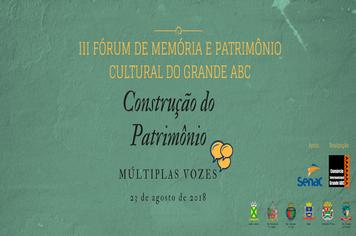 Construção do patrimônio é tema do III Fórum Memória do Grande ABC