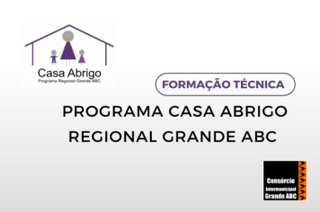 Consórcio ABC abre inscrições para formação técnica do Programa Casa Abrigo Regional
